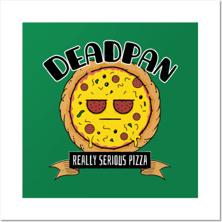 Deadpan - Really Serious Pizza Posters and Art